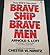 Brave Ship, Brave Men (True WWII Heroism)
