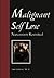 Malignant Self Love: Narcissism Revisited by Sam Vaknin (1999-02-27)