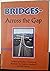 Bridges--Across the Gap by Barbara Armstrong