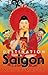 Destination Saigon: Adventures in Vietnam by Walter Mason (2010-03-01)
