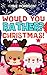 Would You Rather? Christmas...
