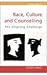 Race, Culture and Counselling by Colin Lago