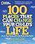 100 Places That Will Change Your Child's Life: From Your Backyard to the Ends of the Earth of Keith Bellows on 20 March 2013