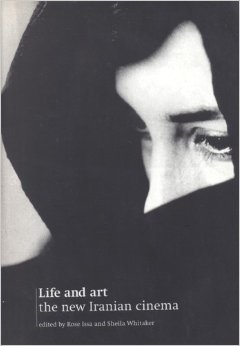 Life and Art: The New Iranian Cinema (Paperback)