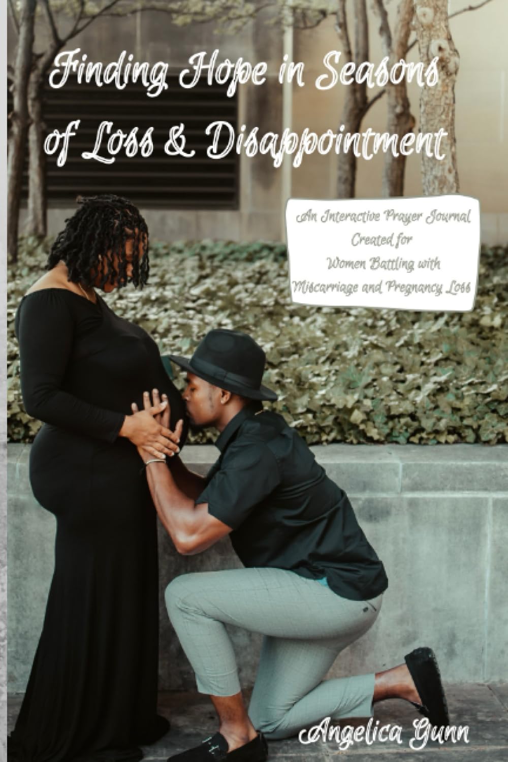 Finding Hope in Seasons of Loss & Dissapointment: An Interactive Prayer Journal Created for Women Battling Miscarriage and Pregnancy Loss (Paperback)