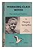 Working-class wives: their health and conditions / by Margery Spring Rice, with an introduction by Dame Janet Campbell; being the survey of the conditions of 1,250 married working women, based on inf