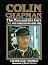 Colin Chapman: The Man and His Cars: The Authorized Biography by Gerard Crombac