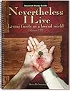 Nevertheless I Live Student Guide [Living Freely in a Bound World]