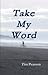 Take My Word by Tim Pearson