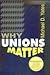 Why Unions Matter