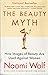 The Beauty Myth by Naomi Wolf The Beauty Myth by Naomi Wolf