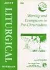 Worship and evangelism in pre-Christendom (Joint liturgical studies / The Alcuin Club and the Group for Renewal of Worship) Worship and evangelism in pre-Christendom (Joint liturgical studies / The Alcuin Club and the Group for Renewal of Worship)