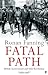 Fatal Path: British Government and Irish Revolution 1910-1922