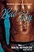 Bad Boy by Maya Reynolds (2009-04-07)