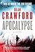 Apocalypse: A Novel by Crawford, Dean (2014) Hardcover