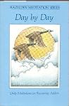 Day by Day: Daily Meditations for Recovering Addicts