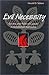 By Harold D. Tallant - Evil Necessity by Harold D. Tallant