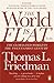 The World is Flat: The Globalized World in the Twenty-first Century by Thomas L. Friedman (5-Jul-2007) Paperback
