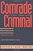 [ { COMRADE CRIMINAL by Stephen Handelman