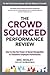 The Crowdsourced Performance Review : How to Use the Power of Social Recognition to Transform Employee Performance (Hardcover)--by Eric Mosley [2013 Edition]