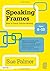 Speaking Frames: How to Teach Talk for Writing: Ages 8-10 by Palmer, Sue published by Routledge (2010)