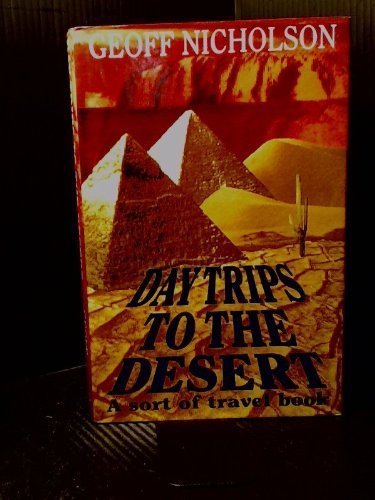 Day Trips to the Desert: A Sort of Travel Book (Hardcover)