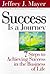 By Jeffrey J. Mayer - Success Is a Journey: 7 Steps to Achieving Success in the Business of Life