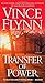 Transfer of Power (The Mitch Rapp Series) by Vince Flynn by Vince Flynn