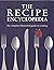 The Recipe Encyclopedia: The Complete Illustrated Guide to Cooking