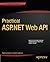 Practical ASP.NET Web API by Badrinarayanan Lakshmiraghavan (2013-08-23)