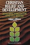 Christian Relief and Development: Developing Workers for Effective Ministry