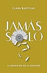 Book cover for Jamás Solo (Spanish Edition)