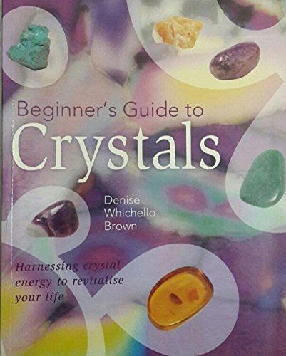 Beginners Guide to Crystals (Paperback)
