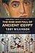 The Rise and Fall of Ancient Egypt by Toby Wilkinson(2013-05-01)