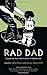 Rad Dad: Dispatches from the Frontiers of Fatherhood (2011-09-01)