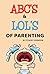 THE ABC'S & LOL'S OF PARENTING