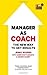 Manager as Coach: The New Way to Get Results by Rogers, Jenny, Gilbert, Andrew, Whittleworth, Karen [01 November 2012]