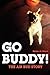 Go Buddy! by Di Cicco, Kevin (2012) Paperback