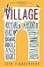 The Village: 400 Years of Beats and Bohemians, Radicals and Rogues, a History of Greenwich Village