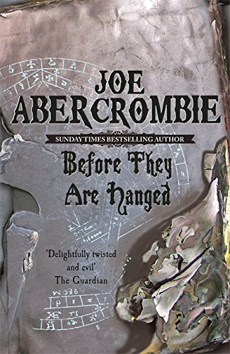 Before They Are Hanged: The First Law: Book Two: 2 by Joe Abercrombie BA