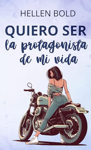 Quiero ser la protagonista de mi vida (Quiero ser #1)