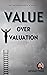 Value over Valuation: The R...