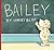 Harry Bliss'sBailey [Hardcover]2011