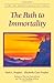 The Path To Immortality (Climb the Highest Mountain) by Mark L. Prophet (2006-01-01)