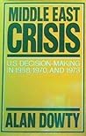 Middle East Crisis: U. S. Decision-Making in 1958, 1970, and 1973
