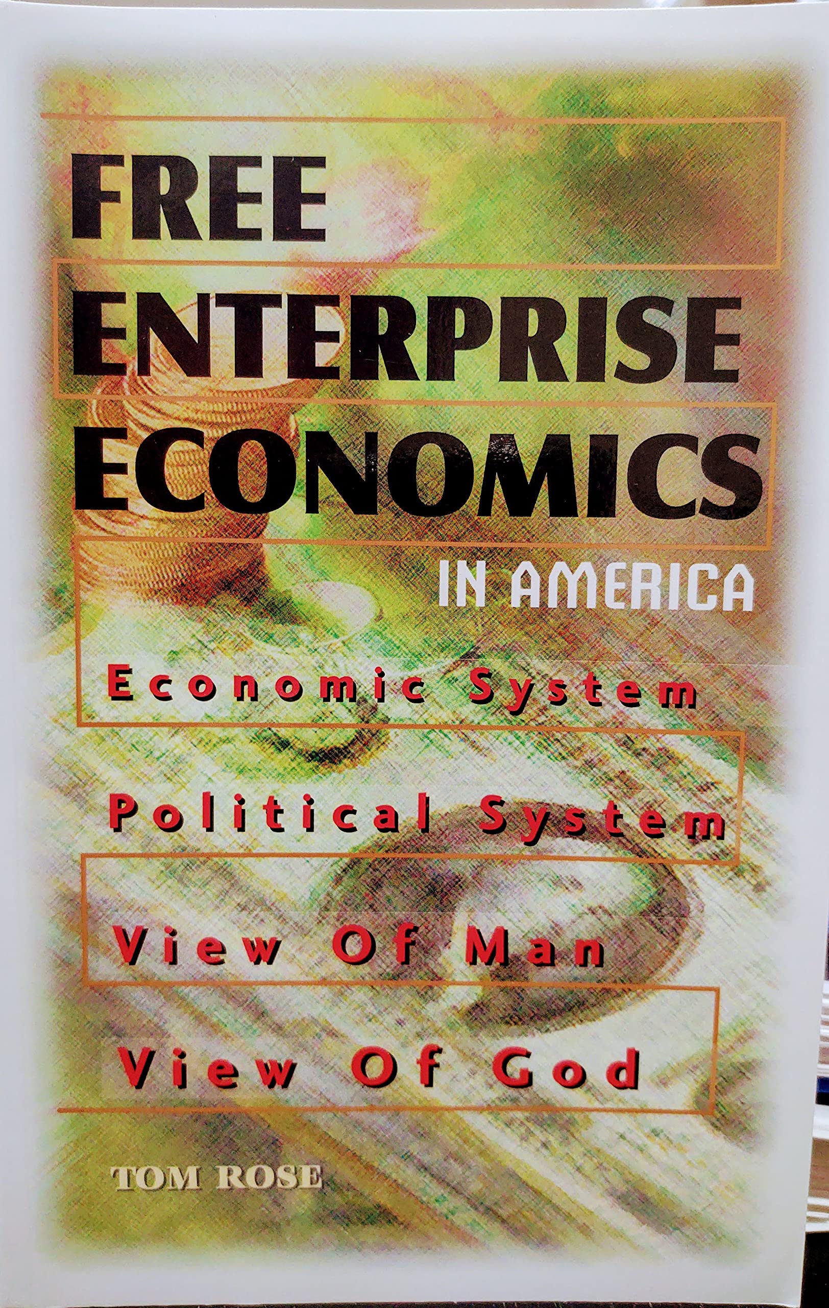 Free Enterprise Economics in America: Economic System, Political System, View of Man, View of God (Hardcover)