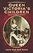 Queen Victoria's Children by John Van der Kiste (16-Nov-2009)... by John van der Kiste