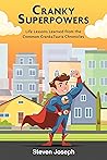 Cranky Superpowers: Life Lessons Learned from the Common CrankaTsuris Chronicles
