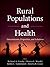 [Rural Populations and Health by Richard A. Crosby