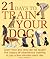 21 Days to Train Your Dog: Learn How Any Dog Can Be Taught the Basics of Obedience Training in Just a Few Minutes Each Day (Paperback) - Common
